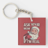 Vraag je moeder of ik echt grappig ben Santa Mom U Sleutelhanger (Voorkant)