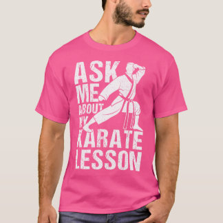 Vraag me eens naar mijn Karate Lesson Karate Train T-shirt