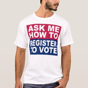 Vraag me hoe te registreren om te stemmen t-shirt