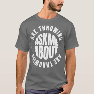 Vraag me naar Ax Throwing T-shirt