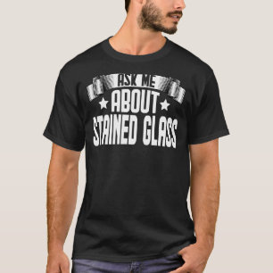 Vraag me naar Glas in lood Glas in lood T-shirt