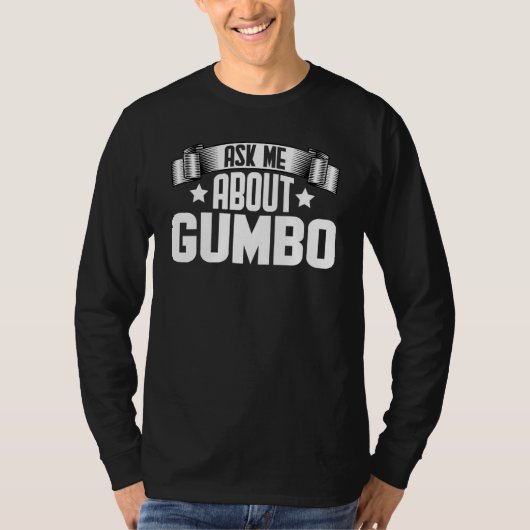 Vraag me naar Gumbo Gumbo Soup T-shirt (Voorkant)