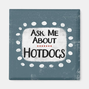 Vraag me naar hotdogs koelkastmagneet magneet