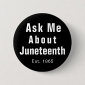 Vraag me naar Juneteenth Black White Button (Voorkant)
