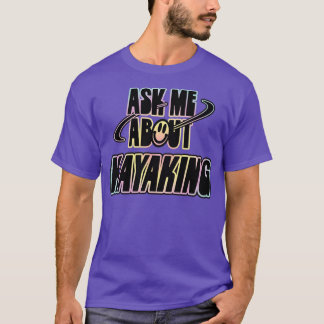 Vraag me naar Kayaking 2 T-shirt