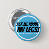 "Vraag me naar mijn benen!" Cirkelvormige Button (Voorkant /achterkant)