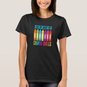 Vraag me naar mijn Crayon Skills Cray Colors Child T-shirt