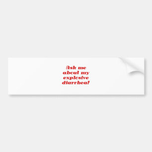 Vraag me naar mijn explosieve diarree bumpersticker