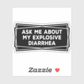 Vraag me naar mijn explosieve diarree  Funny Sticker (Vel)