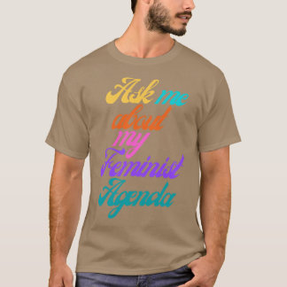 Vraag me naar mijn feministische agenda 8 t-shirt