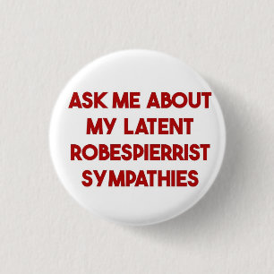 Vraag me naar mijn latente Robespieristische sympa Ronde Button 3,2 Cm