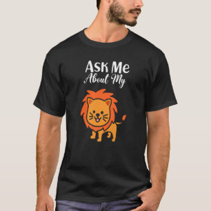 Vraag me naar mijn lion I lion I Little Lion I Kin T-shirt