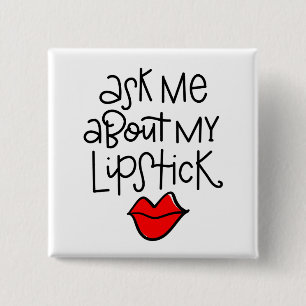 Vraag me naar mijn lippenstift vierkante button 5,1 cm