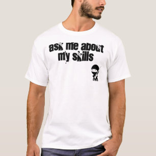 Vraag me naar mijn ninja vaardigheden t-shirt