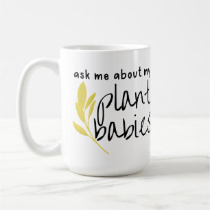 Vraag me naar mijn Plant baby's Koffiemok