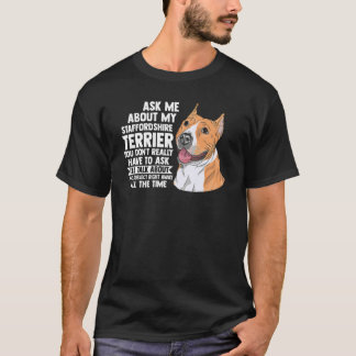 Vraag me naar mijn Staffordshire Terrier Huisdiere T-shirt