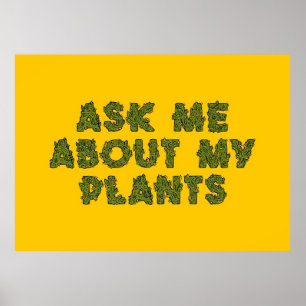 Vraag me naar Mijn voor Planten Poster