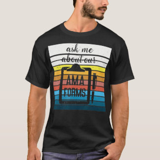 Vraag me naar onze Ama Formulieren grappige verple T-shirt