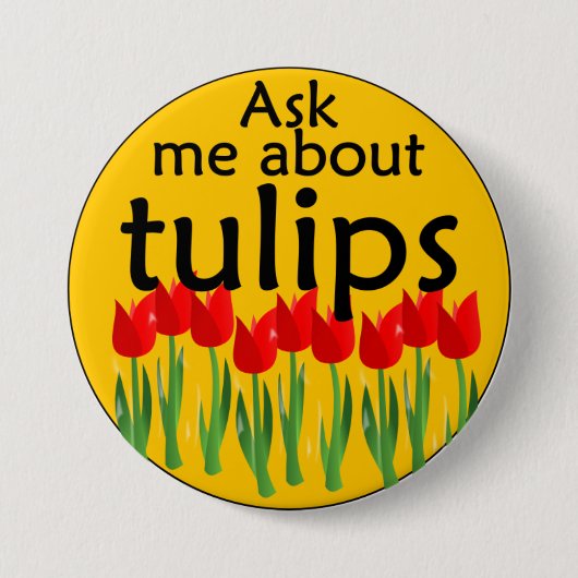 Vraag me naar tulpen ronde button 7,6 cm (Voorkant)