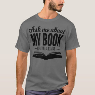 Vraag me naar Verzending van mijn boek Gepubliceer T-shirt