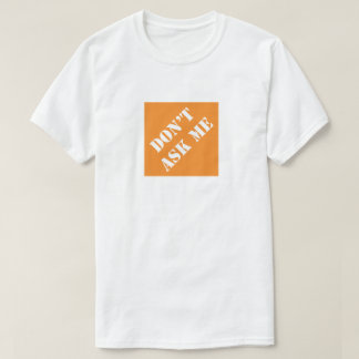 Vraag me niet zo grappig dat pap Humoureuze Vaderd T-shirt