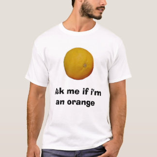 Vraag me of ik een Sinaasappel ben T-shirt