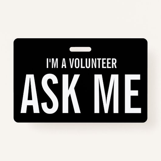 Vraag me of ik een vrijwilliger ben Black White Badge (Voorkant)