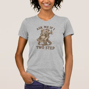 Vraag Me Of Ik Two-Step - T-Shirt