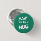 Vraag me om een knuffel ronde button 3,2 cm (Voorkant /achterkant)