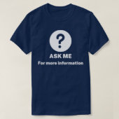 Vraag me om meer informatie t-shirt (Design voorkant)