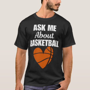Vraag me over Basketbal Grappig Quote of Gezegde v T-shirt
