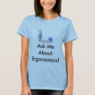 Vraag me over ergonomie. t-shirt