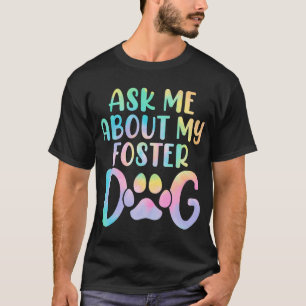 Vraag Me Over Mijn Asiel Hond Tie Dye Hond Dier T-shirt