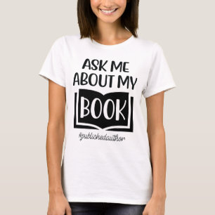 Vraag me over mijn Boek-shirt - Gepubliceerd Auteu T-shirt