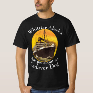 Vraag me over mijn Cadaver Dog Whittier Alaska T-shirt