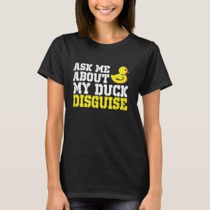 Vraag me over mijn eend vermomd eend kostuum Hallo T-shirt
