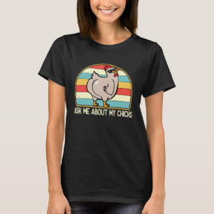 Vraag Me Over Mijn Kuikens Schattige Kippen Boerde T-shirt