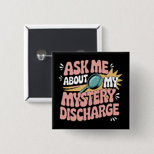 Vraag me over mijn mysterieuze afscheiding gênant vierkante button 5,1 cm