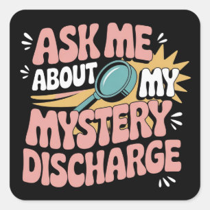 Vraag me over mijn mysterieuze afscheiding gênant vierkante sticker