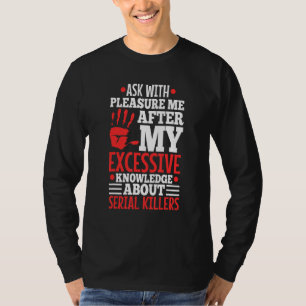 Vraag Me Over Mijn Overmatige Kennis Van Seriemoor T-shirt