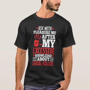 Vraag Me Over Mijn Overmatige Kennis Van Seriemoor T-shirt