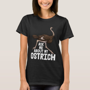 Vraag me over mijn struisvogel vrouwen houden van t-shirt