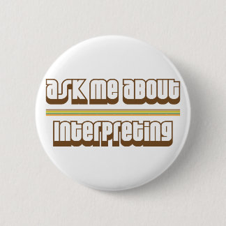 Vraag me over tolken ronde button 5,7 cm
