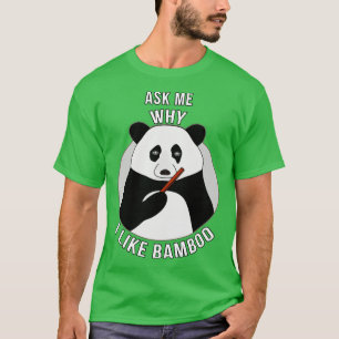 Vraag me waarom ik van bamboe hou t-shirt