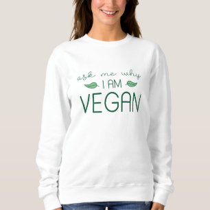 Vraag me waarom ik Vegan ben Trui