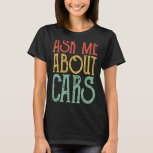 Vraag me wat auto's met auto's die auto's terugtre t-shirt