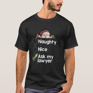 Vraag mijn advocaat Kerstmis Matching Stout Niet S T-shirt