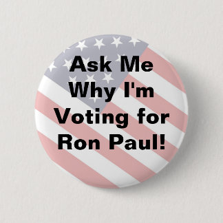 Vraag mijn waarom ik stem voor RON PAUL - knop Ronde Button 5,7 Cm