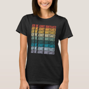 Vraag over Hypotheken Loan Broker Originator Real  T-shirt