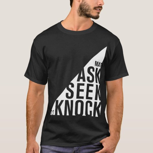 Vraag, zoek, knok - Bijbelverse Shirt (Voorkant)